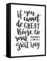 If You Cannot Do Great Things, Do Small Things in a Great Way - Motivation Phrase, Hand Lettering S-21kompot-Framed Stretched Canvas