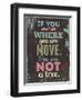 If You Dont Like Move-null-Framed Art Print