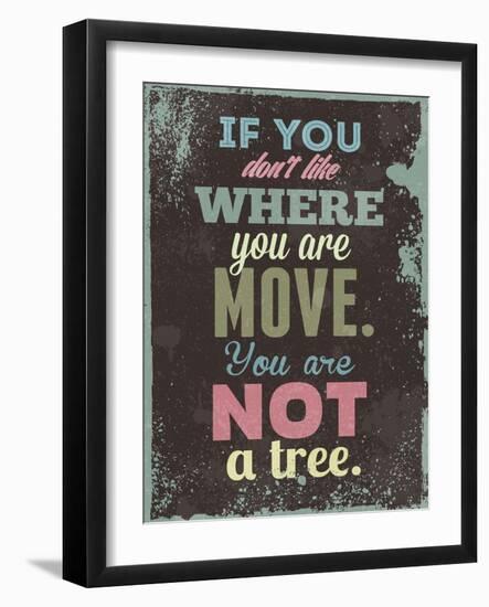 If You Dont Like Move-null-Framed Art Print