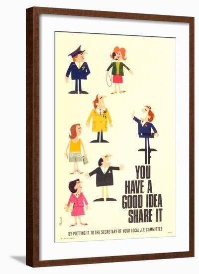 If You Have a Good Idea Share it by Putting it to the Secretary of Your Local JP Committee-Burrell-Framed Art Print