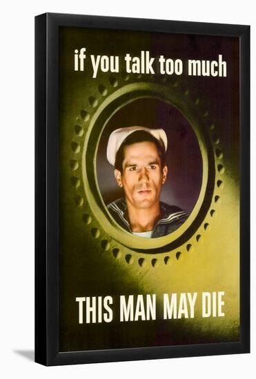 If You Talk Too Much This Man May Die WWII War Propaganda Art Print Poster-null-Framed Poster