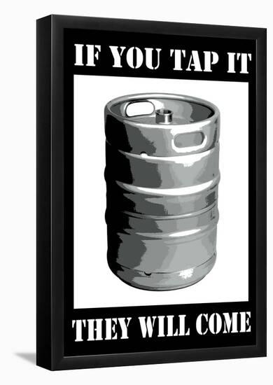 If You Tap It They Will Come College Poster-null-Framed Poster