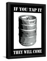 If You Tap it They Will Come College Poster-null-Framed Poster