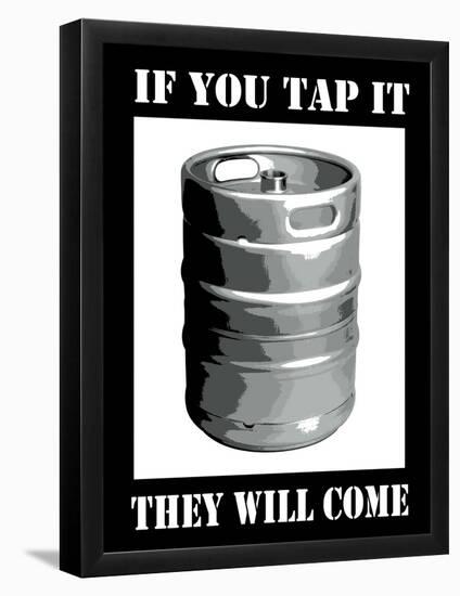 If You Tap it They Will Come College Poster-null-Framed Poster