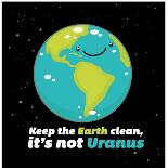 Keep the earth clean it's not Uranus-IFLScience-Poster