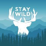 Hand Drawn Wilderness Typography Poster with Deer and Pine Trees. Stay Wild. Artwork for Hipster We-igorrita-Art Print