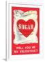 Ill Always Call You Sugar... Bag of Valentine Sugar-null-Framed Art Print