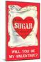 Ill Always Call You Sugar... Bag of Valentine Sugar-null-Mounted Art Print