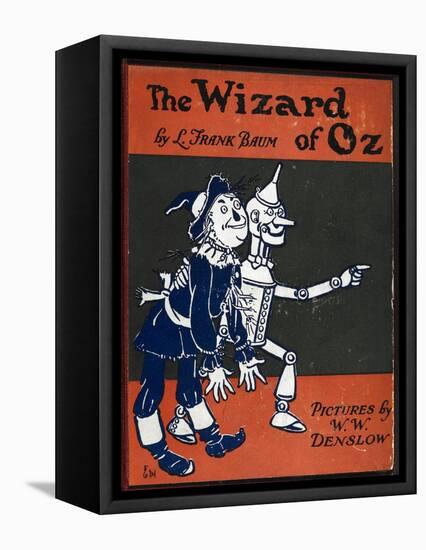 Illustrated Front Cover For the Novel 'The Wizard Of Oz' With the Scarecrow and the Tinman-William Denslow-Framed Stretched Canvas