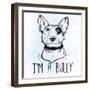 Illustration of Bull Terrier with Funny Slogan.-Katja Gerasimova-Framed Art Print