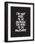 Im Not Here To Be Average-Brett Wilson-Framed Art Print