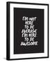 Im Not Here To Be Average-Brett Wilson-Framed Art Print