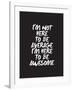 Im Not Here To Be Average-Brett Wilson-Framed Art Print