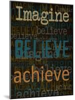 Imagine Believe Achieve-Taylor Greene-Mounted Art Print