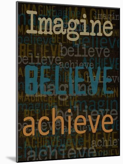 Imagine Believe Achieve-Taylor Greene-Mounted Art Print