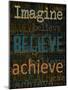 Imagine Believe Achieve-Taylor Greene-Mounted Art Print
