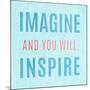 Imagine Believe Dream III-SD Graphics Studio-Mounted Art Print