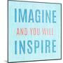 Imagine Believe Dream III-SD Graphics Studio-Mounted Art Print