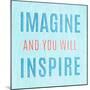 Imagine Believe Dream III-SD Graphics Studio-Mounted Art Print