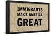 Immigrants Make America Great-null-Framed Poster