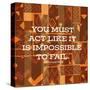Impossible To Fail-Nicholas Biscardi-Stretched Canvas