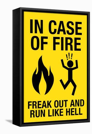 In Case of Fire Freak Out and Run Like Hell-null-Framed Stretched Canvas