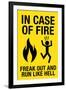 In Case of Fire Freak Out and Run Like Hell-null-Framed Art Print