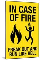 In Case of Fire Freak Out and Run Like Hell-null-Mounted Poster