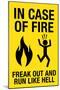 In Case of Fire Freak Out and Run Like Hell-null-Mounted Poster