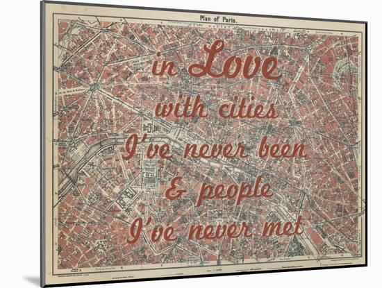 In Love with Places I've Never Been & People I've Never Met - 1929, Paris, France Map-null-Mounted Giclee Print