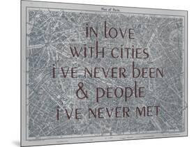 In Love with Places I've Never Been & People I've Never Met - 1929, Paris, France Map-null-Mounted Giclee Print