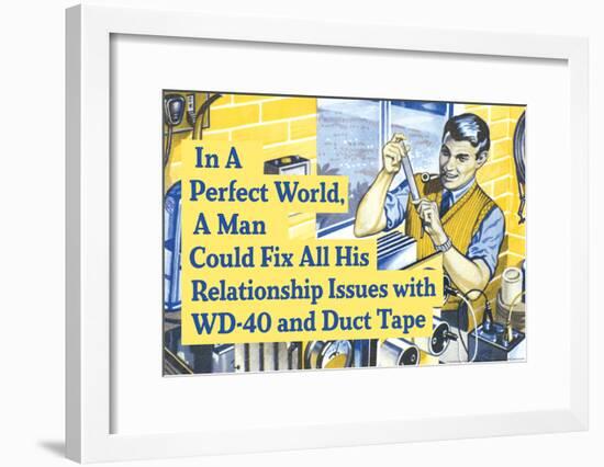 In Perfect World Man Could Fix Life With Duct Tape Funny Poster-null-Framed Poster