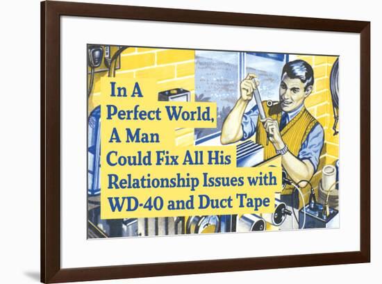 In Perfect World Man Could Fix Life With Duct Tape Funny Poster-Ephemera-Framed Poster