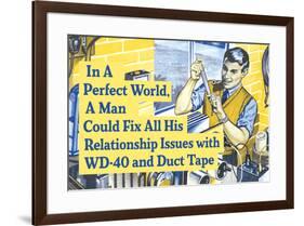 In Perfect World Man Could Fix Life With Duct Tape Funny Poster-Ephemera-Framed Poster