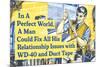 In Perfect World Man Could Fix Life With Duct Tape Funny Poster-Ephemera-Mounted Poster