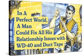 In Perfect World Man Could Fix Life With Duct Tape Funny Poster-Ephemera-Stretched Canvas