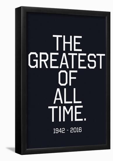 In Respects To The G.O.A.T. 1942 - 2016 (White Text)-null-Framed Poster