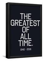 In Respects To The G.O.A.T. 1942 - 2016 (White Text)-null-Framed Poster