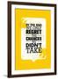 In the End We Only Regret the Chances We Did Not Take. Inspiring Motivation Quote Design. Vector Ty-wow subtropica-Framed Art Print