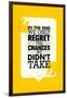 In the End We Only Regret the Chances We Did Not Take. Inspiring Motivation Quote Design. Vector Ty-wow subtropica-Framed Art Print