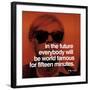 In the future everybody will be world famous for fifteen minutes-null-Framed Art Print