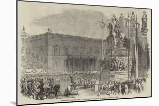 Inauguration of the Statue of Frederick the Great, at Berlin-null-Mounted Giclee Print