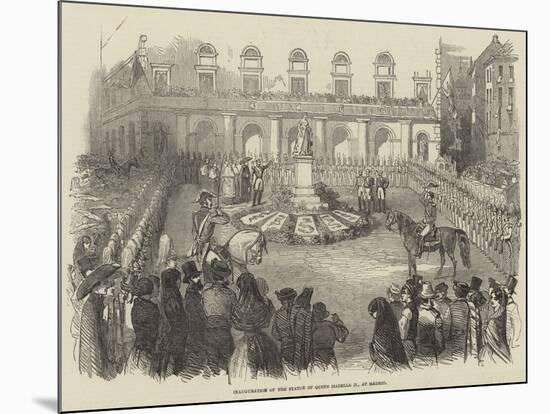 Inauguration of the Statue of Queen Isabella II, at Madrid-null-Mounted Giclee Print