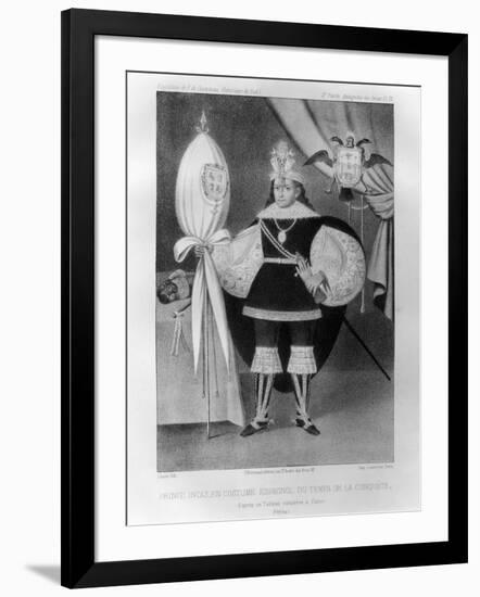 Inca Prince, in Spanish Costume During the Time of the Conquest, 16th Century-Jacques Francois Gauderique Llanta-Framed Giclee Print