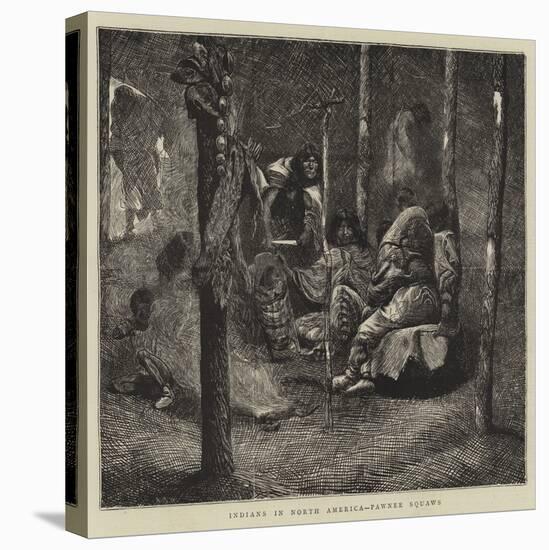 Indians in North America, Pawnee Squaws-Arthur Boyd Houghton-Stretched Canvas