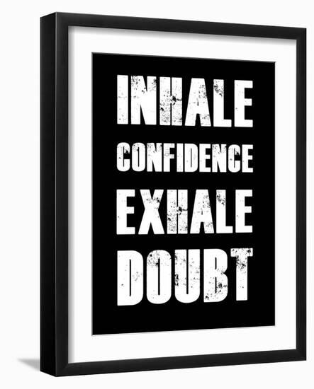 Inhale Confidence Exhale Doubt-null-Framed Art Print