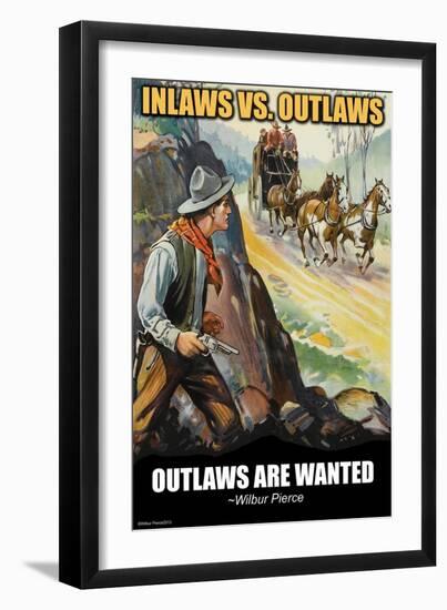 Inlaws Vs. Outlaws-Wilbur Pierce-Framed Art Print