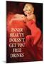 Inner Beauty Doesn't Get You Free Drinks Funny Poster-null-Mounted Poster