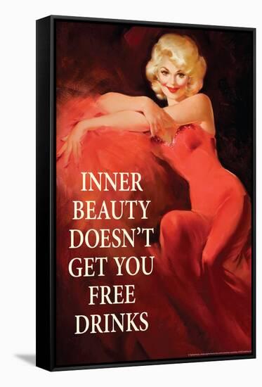 Inner Beauty Doesn't Get You Free Drinks Funny Poster-Ephemera-Framed Stretched Canvas