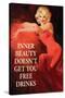 Inner Beauty Doesn't Get You Free Drinks Funny Poster-Ephemera-Stretched Canvas